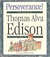 Perseverance!: The Story of Thomas Alva Edison (Value Biographies)