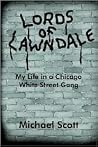 Lords of Lawndale: My Life in a Chicago White Street Gang