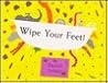 Wipe Your Feet!: 2