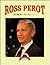 H. Ross Perot: The Man Who Woke Up America (Everyone Contributes)