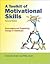 A Toolkit of Motivational Skills: Encouraging and Supporting Change in Individuals