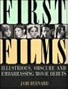 First Films: Illustrious, Obscure, and Embarrassing Movie Debuts