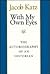With My Own Eyes: The Autobiography of a Historian (TAUBER INSTITUTE FOR THE STUDY OF EUROPEAN JEWRY SERIES)