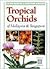 Tropical Orchids: Of Southeast Asia (Periplus Nature Guides)
