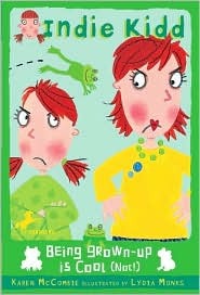 Being Grown-Up Is Cool (Not!) (Indie Kidd, #3)