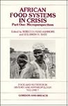 African Food Systems in Crisis: Part One: Microperspectives (Food and Nutrition in History and Anthropology)