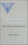 Shakespeare's Midwives: Some Neglected Shakespeareans