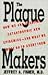 The Plague Makers - How We Are Creating Catastrophic New Epid... by Jeffrey A. Fisher