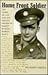 Home Front Soldier: The Story of a GI and His Italian American Family During World War II