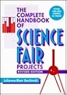 The Complete Handbook of Science Fair Projects