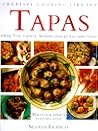 Tapas: Over 70 Authentic Spanish Snacks and Appetizers (Creative Cooking Library) Tapas: Over 70 Authentic Spanish Snacks and Appetizers (Creative Cooking Library)