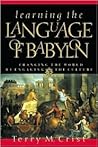 Learning the Language of Babylon: Changing the World by Engaging the Culture
