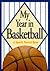 My Year in Basketball: A Sp...