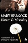 Nature and Mortality: Recollections of a Philosopher in Public Life Nature and Mortality: Recollections of a Philosopher in Public Life