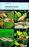 Rainbowfishes : In Nature and In the Aquarium Rainbowfishes : In Nature and In the Aquarium
