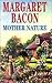 Mother Nature by Margaret Bacon