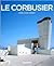 Le corbusier, 1887-1965 : el lirismo de la arquitectura en la era mecánica