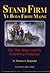 Stand Firm Ye Boys from Maine by Thomas A. Desjardin