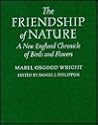 The Friendship of Nature: A New England Chronicle of Birds and Flowers (American Land Classics)