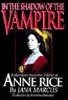 In the Shadow of the Vampire: Reflections from the World of Anne Rice