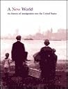 A New World: The History of Immigration to the United States