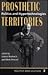 Prosthetic Territories by Gabriel Brahm