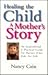 HEALING THE CHILD: A Mother...