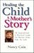 HEALING THE CHILD by Nancy Cain