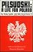 Pilsudski: A Life for Poland