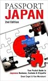 Passport Japan: Your Pocket Guide to Japanese Business, Customs & Etiquette (Passport to the World)