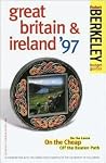 Berkeley Guides: Great Britain & Ireland '97: On the Loose, On the Cheap, Off the Beaten Path Berkeley Guides: Great Britain & Ireland '97: On the Loose, On the Cheap, Off the Beaten Path