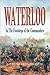 Waterloo: In the Footsteps of the Commanders