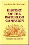 History of the Waterloo Campaign (Napoleonic Library)