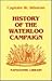 History of the Waterloo Campaign (Napoleonic Library)