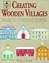 Creating Wooden Villages: Designs for 18 Miniature Buildings
