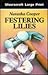 Festering Lilies (U) (Ulverscroft Large Print Series)