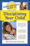 Good Mother's Guide to Disciplining Your Child Good Mother's Guide to Disciplining Your Child