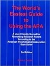 The World's Easiest Guide to Using the Apa: A User-Friendly Manual for Formatting Research Papers According to the American Psychological Association Style Guide