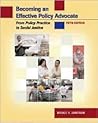 Becoming an Effective Policy Advocate: From Policy Practice to Social Justice, 5th Edition (Available Titles CengageNOW)