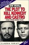 ZR Rifle : The Plot To Kill Kennedy and Castro: Cuba Opens Secret Files