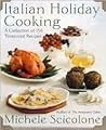 Italian Holiday Cooking: A Collection of 150 Treasured Recipes Italian Holiday Cooking: A Collection of 150 Treasured Recipes