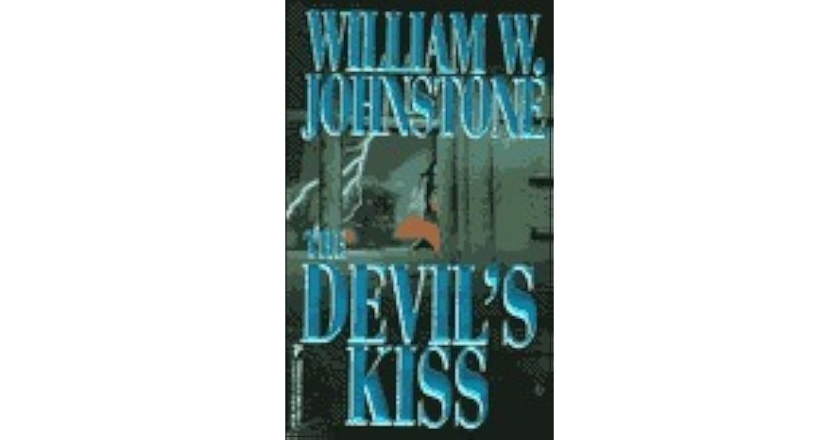 The Devil's Kiss (The Devil, #1) by William W. Johnstone