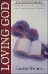 Loving God (Christian Character Bible Studies)