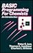 BASIC Programming for Chemists by Peter C. Jurs