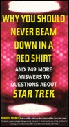 Why You Should Never Beam Down in a Red Shirt: And 749 More Answers to Questions About Star Trek (Paperback)