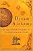 Dream Alchemy: The Ultimate...