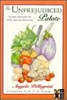 The Unprejudiced Palate: Classic Thoughts on Food and the Good Life