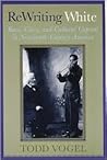 Rewriting White: Race, Class, and Cultural Capital in Nineteenth-Century America