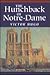 The Hunchback of Notre-Dame by Victor Hugo The Hunchback of Notre-Dame by Victor Hugo