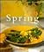 Spring: Recipes Inspired by Nature's Bounty (Williams-Sonoma Seasonal Celebration)